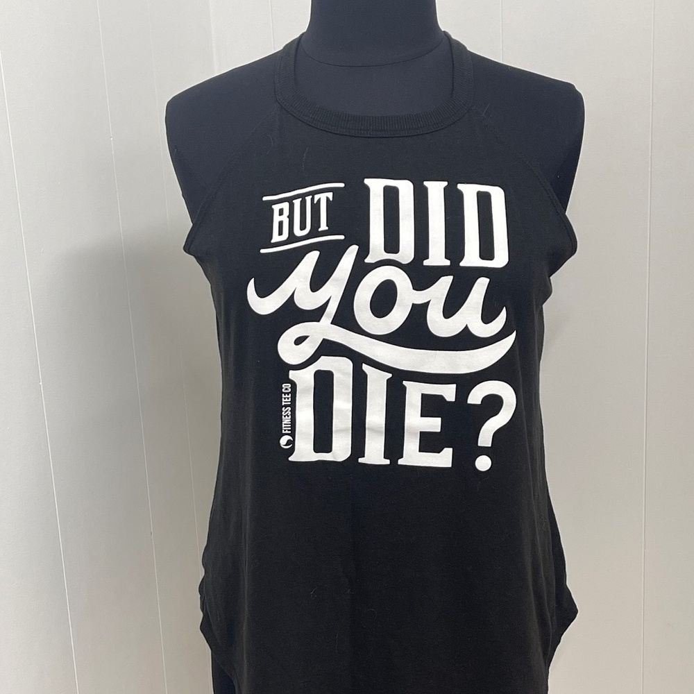 Fitness Tee Co “ But did you die ?”  Black Muscle Tank Top Women’s XXL